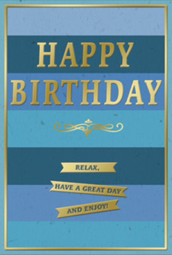 The photograph shows a beautifully balanced birthday card whose palette of layered blues and gleaming gold gives it a quiet, sophisticated joy, not unlike a stroll through Forest Hill at dusk. The card's background is composed of wide, horizontal stripes stretching from edge to edge, each band a subtly different shade. At the top, a deep navy hue sets a strong foundation, gradually easing through denim and teal into softer, airy blues toward the bottom. This gentle gradation feels almost like watching clouds drift slowly past above the Sydenham Hill skyline. Centered across the card, the phrase "HAPPY BIRTHDAY" is stamped in raised metallic gold, the letters clear and confident. The embossed finish reflects light in small highlights along every curve and line, giving the words depth and presence you can almost feel. Just beneath this main greeting, a delicate golden flourish adds a note of classic elegance, its curling lines echoing the kind of ornate detailing you might find on traditional bookplates or vintage invitations. Below the flourish, three slim gold banners sit aligned one under another, each ribbon bearing a portion of the message "Relax, have a great day and enjoy!" The entire design is encased in a thin gold border that runs neatly around the card's edge, creating a well-defined frame for the blues within. The interplay of matte colour and metallic shine adds a tactile richness to the card, even in a still image. You might picture this card resting beside a vase of fresh birthday flowers delivered across Forest Hill, perhaps placed on a windowsill near Dartmouth Road, catching soft daylight as it quietly shares its gentle wishes.